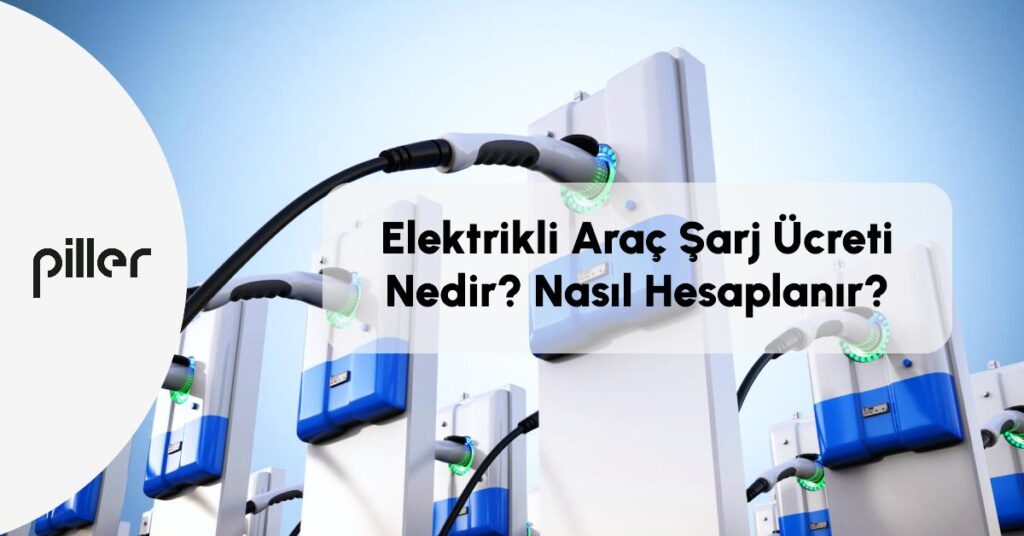 Elektrikli Araç Şarj Ücreti Nedir? Nasıl Hesaplanır?