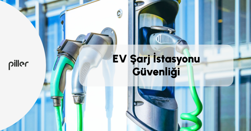 EV şarj istasyonu güvenliği