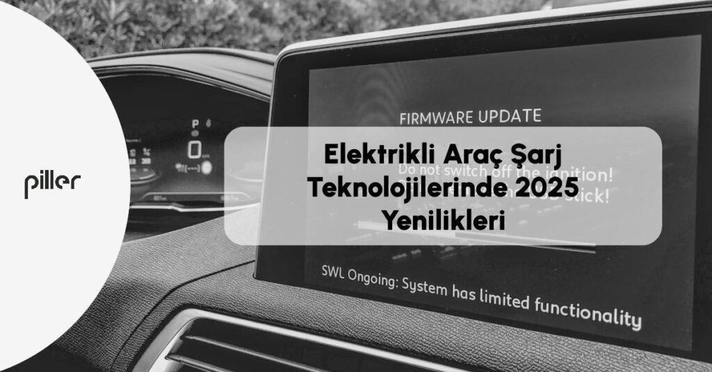 Elektrikli Araç Şarj Teknolojilerinde 2025 Yenilikleri​