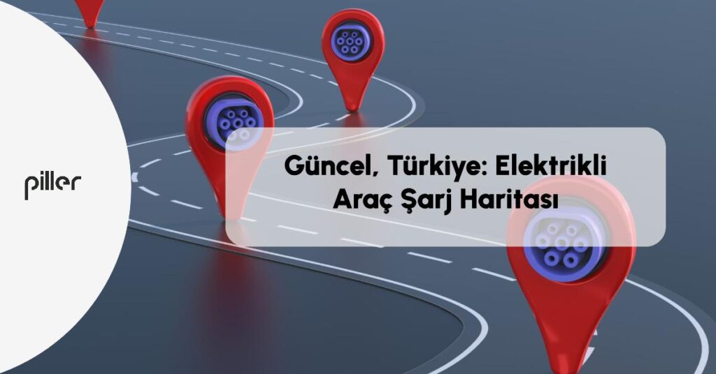 Guncel-Turkiye-Elektrikli-Arac-Sarj-Haritasi